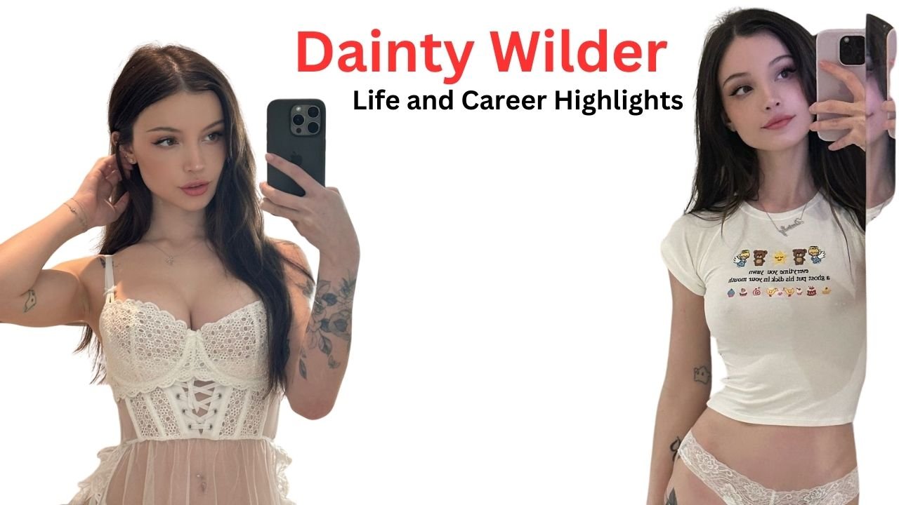 Dainty Wilder Net Worth 2024: Life and Career Highlights